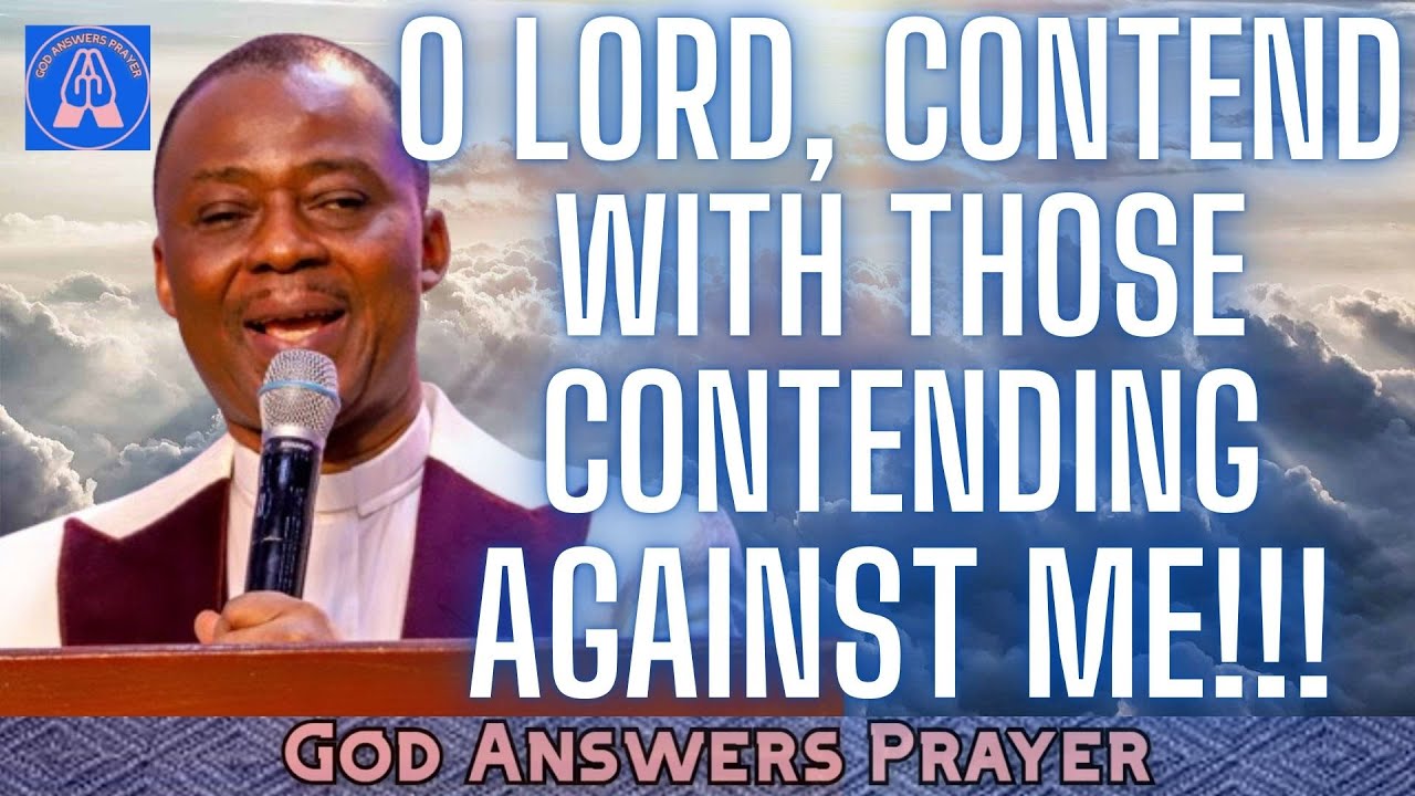 O LORD, CONTEND WITH THOSE CONTENDING AGAINST ME! - DR DK OLUKOYA
