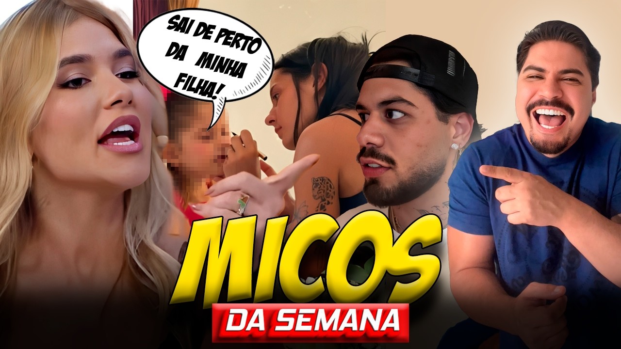 MICOS DESSA SEMANA DOS FAMOSOS