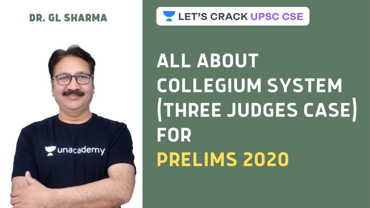 All About Collegium System (Three Judges Case) | Crack UPSC CSE 2020/2021 | Dr. GL Sharma