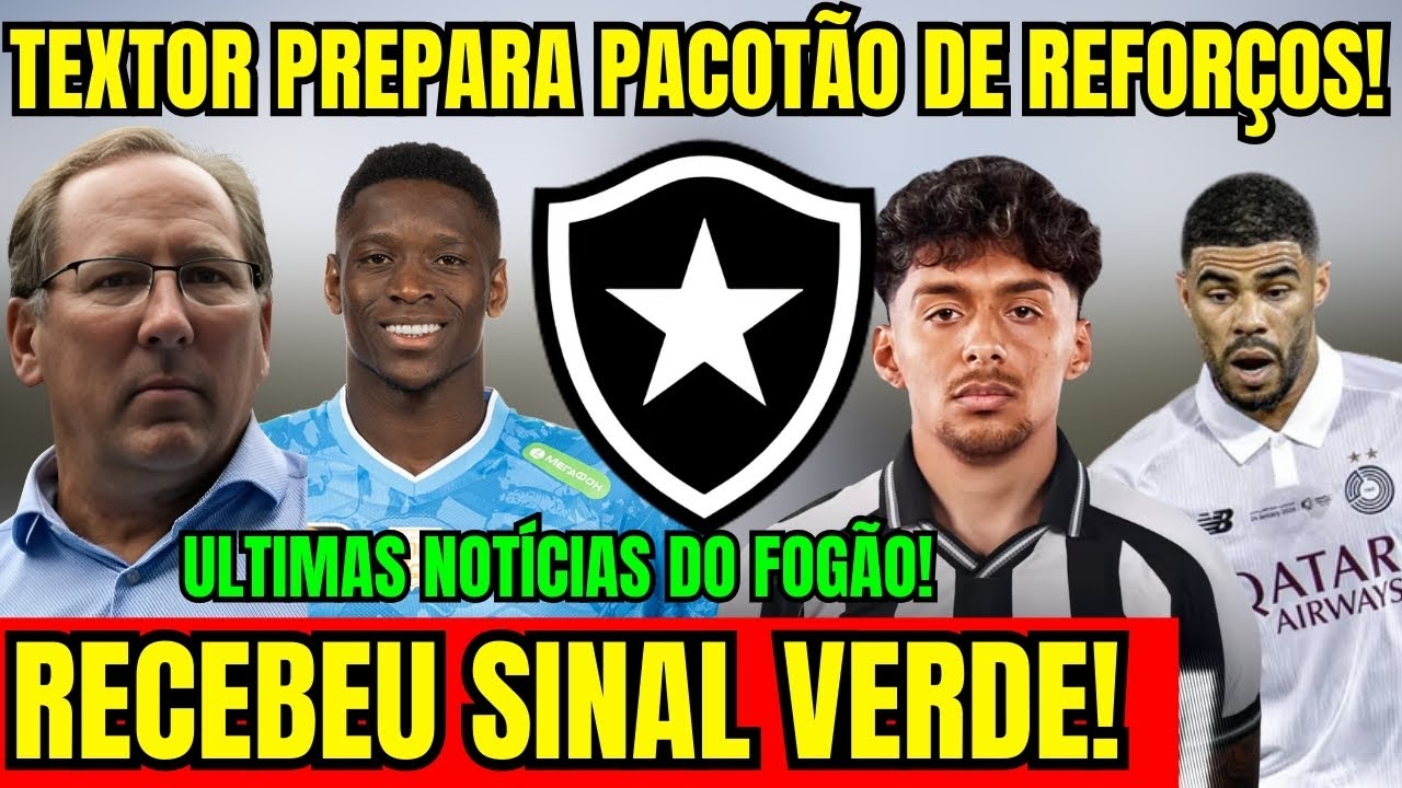 AGORA VAI! TEXTOR PREPARA PACOTÃO DE REFORÇOS NO BOTAFOGO! SINAL VERDE PARA FECHAR! ÚLTIMAS NOTÍCIAS