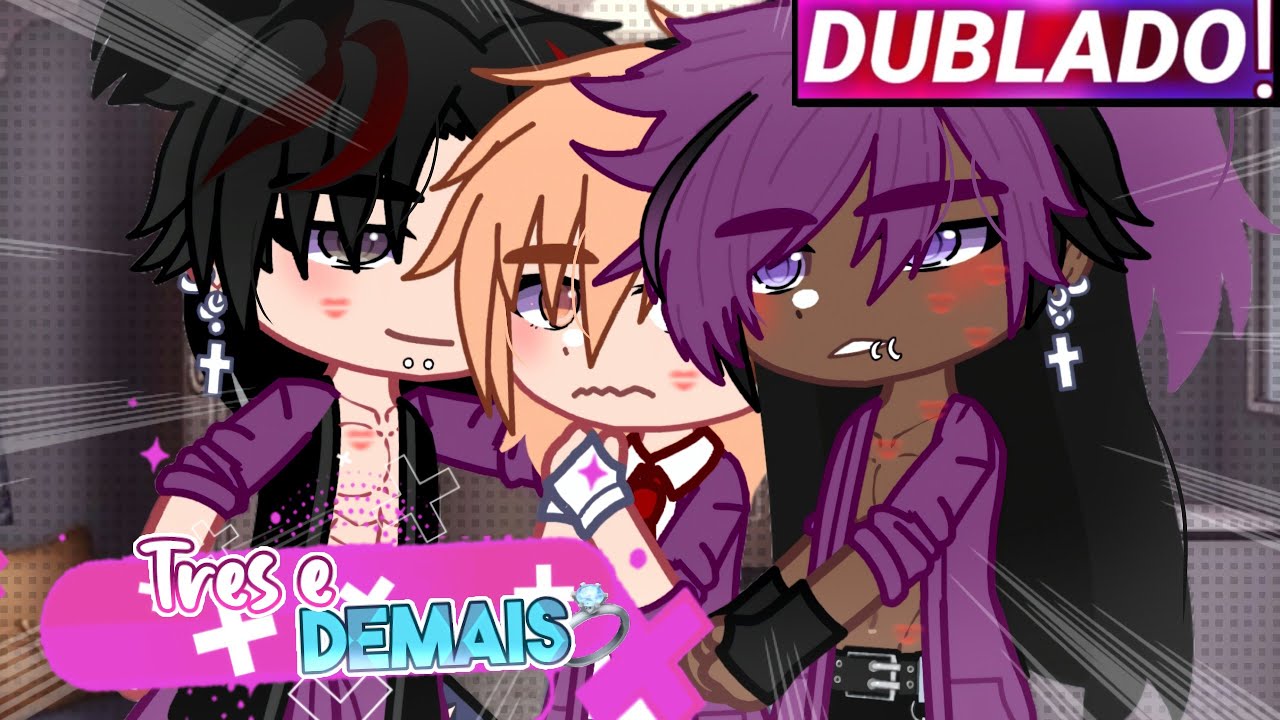 || Três E Demais || Mini-Filme Gacha Club | Yaoi | [Dublado]