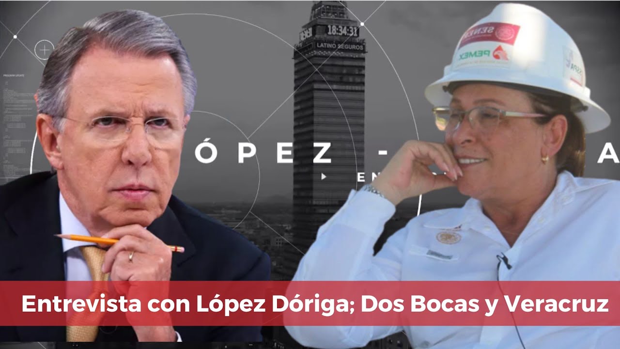 Entrevista con López Dóriga; Dos Bocas y Veracruz