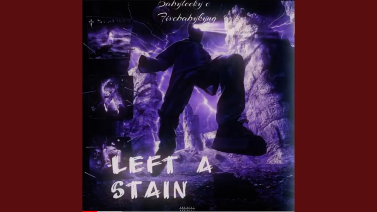 Left A Stain (feat. BabyLeeky)