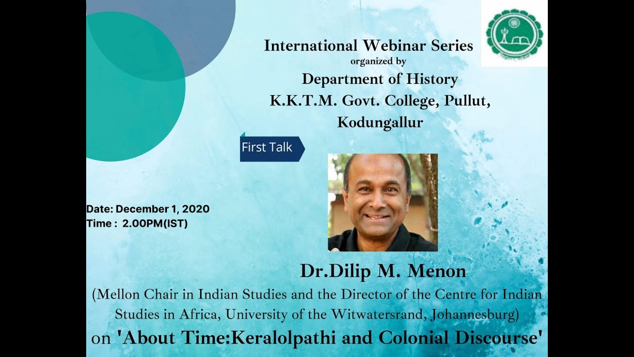 History International Webinar - About Time: Keralolpathy and Colonial Discourse by Dr. Dilip M Menon