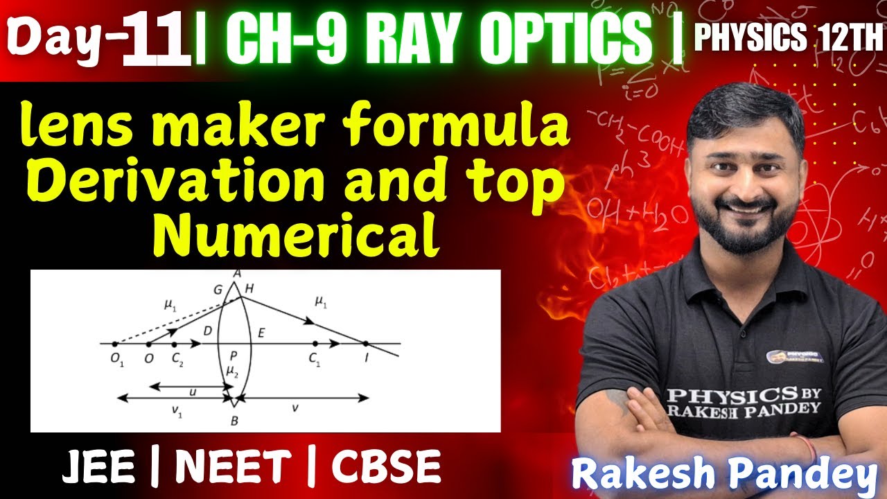 Lens Maker Formula By Physics Class 12 | Ray Optics Class 12 | Day - 10 | Rakesh Pandey