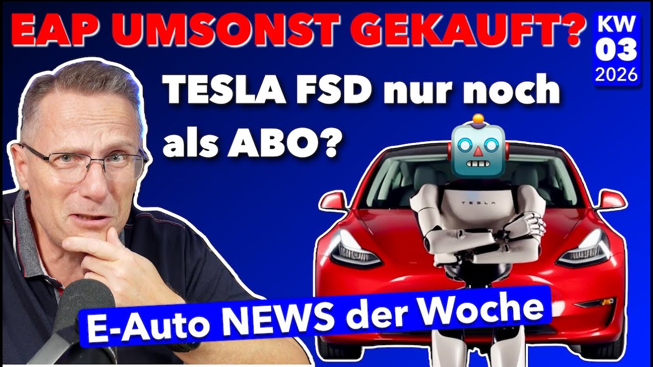 Habe ich den Tesla EAP umsonst gekauft? E Auto News KW 03 2026