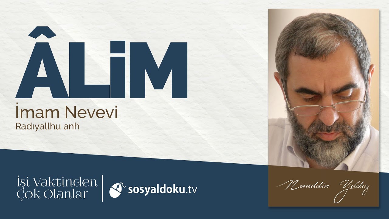 4) Alim (İmam Nevevi) -İşi Vaktinden Çok Olanlar