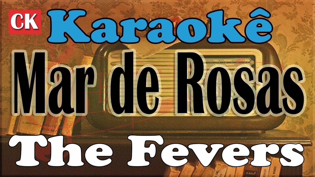 The Fevers Mar de Rosas Karaokê