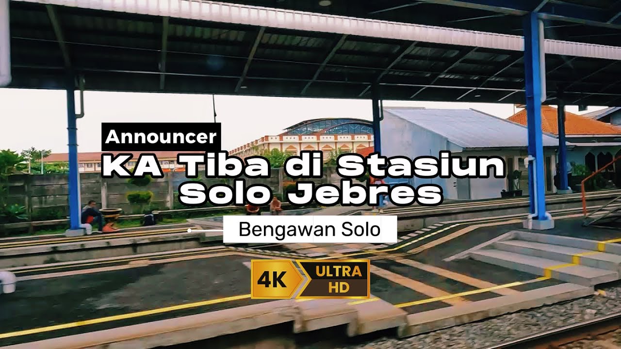 Announcer Kereta Api Tiba di Stasiun Solo Jebres + Bengawan Solo [4K]