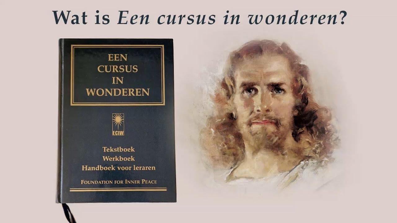 Wat is Een cursus in wonderen? Uitleg in 30 minuten