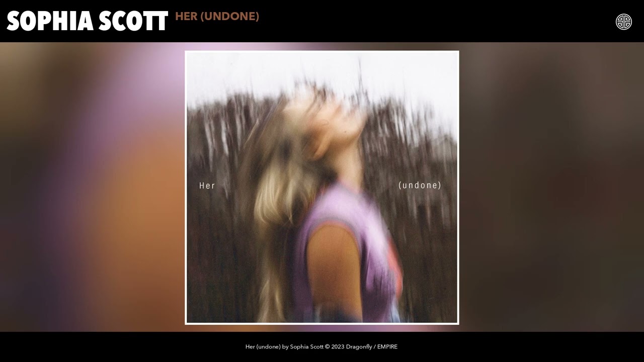 Sophia Scott - Her (undone) (Official Audio)