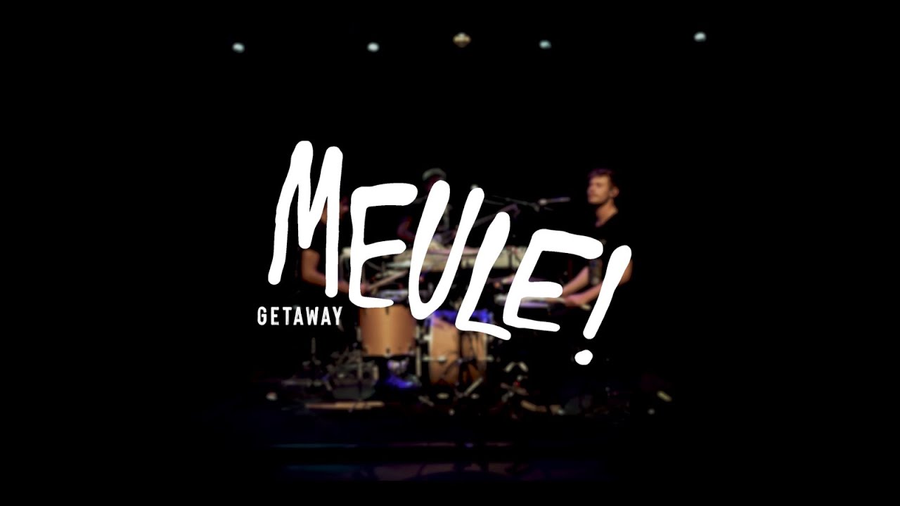 MEULE - GETAWAY
