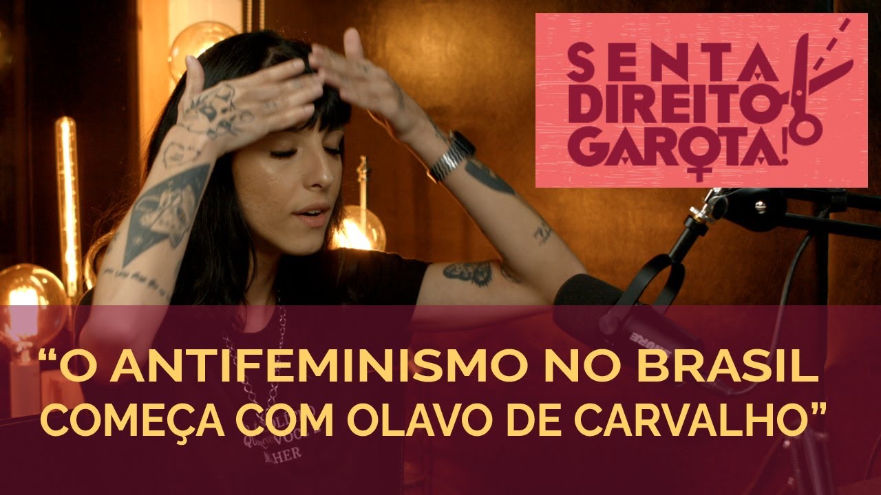 O ANTIFEMINISMO NO BRASIL COMEÇA COM OLAVO DE CARVALHO | Carolline Sardá