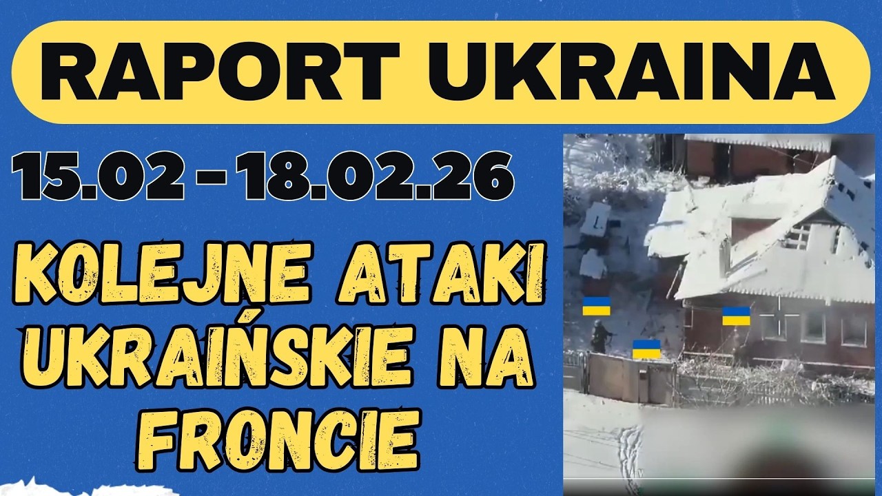 Raport Ukraina, Kolejne ataki Ukraińskie na froncie, 15.02 - 18.02.26