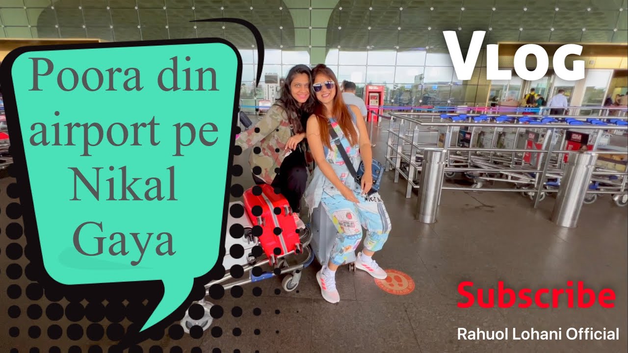 Poora din airport pe nikal Gaya | Vlog | Rahuol Lohani Official