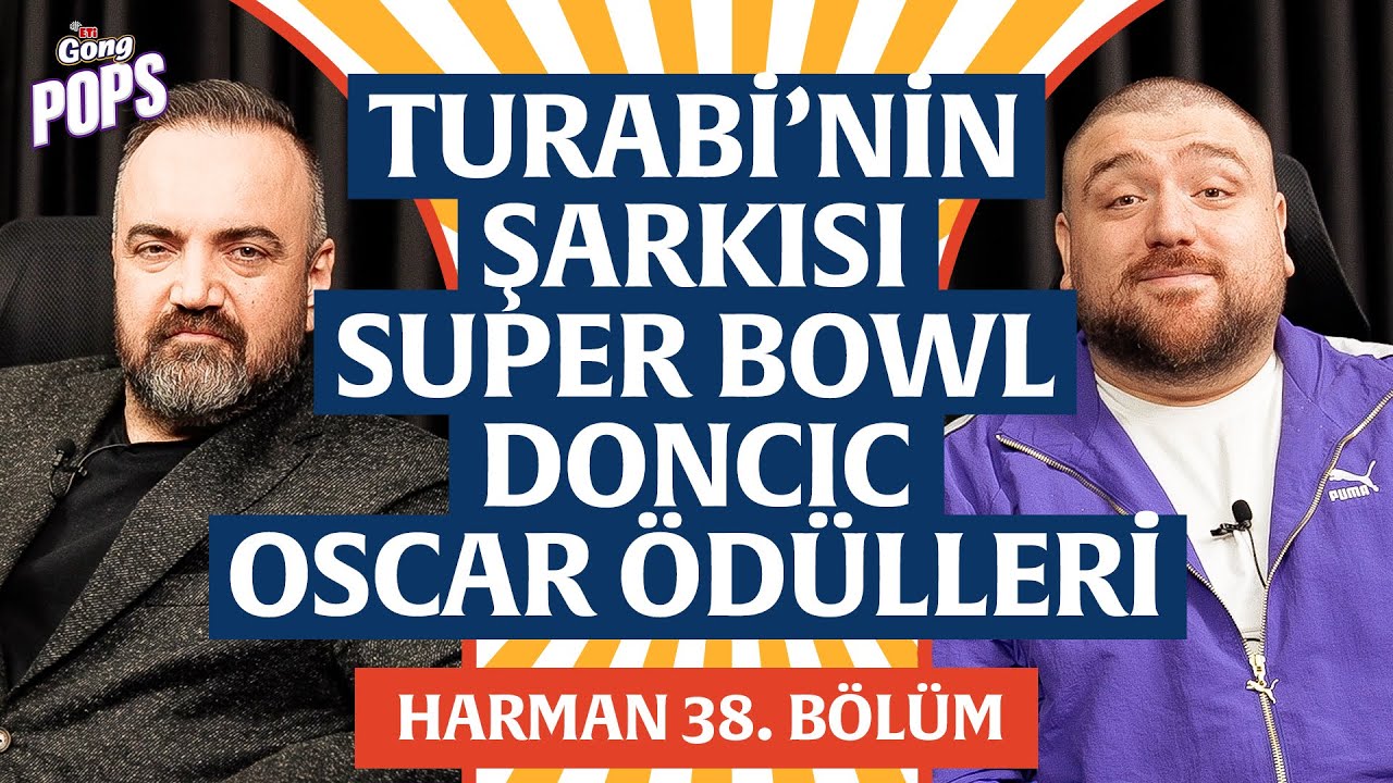 Turabi’nin Şarkısı, Super Bowl, Doncic, Oscar | Harman 38. Bölüm | Erman Yaşar &  @HTalksYoutube