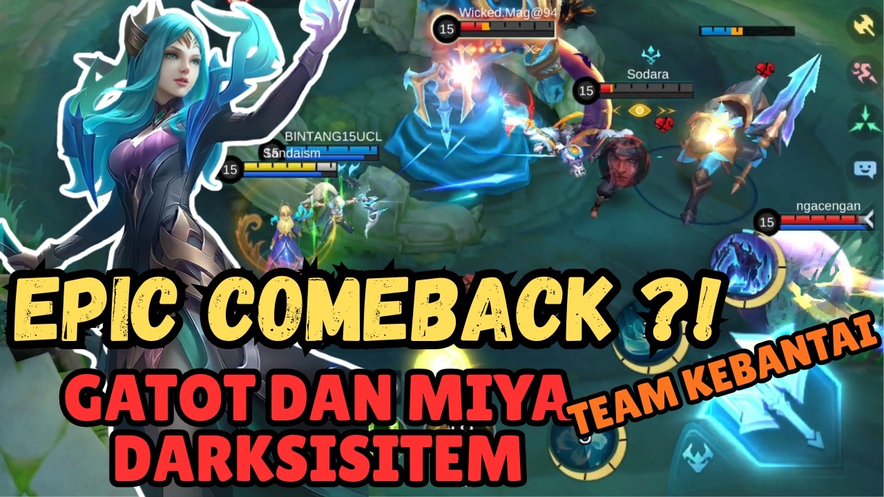 Team Kebantai !! Miya Dan Gatot Darksistem, Epic Comeback ?? - Mobile Legends