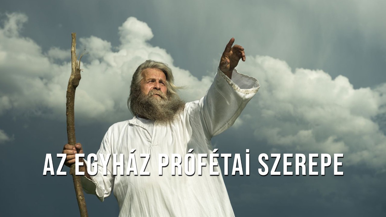 AZ EGYHÁZ PRÓFÉTAI SZEREPE - Fóris Tamás