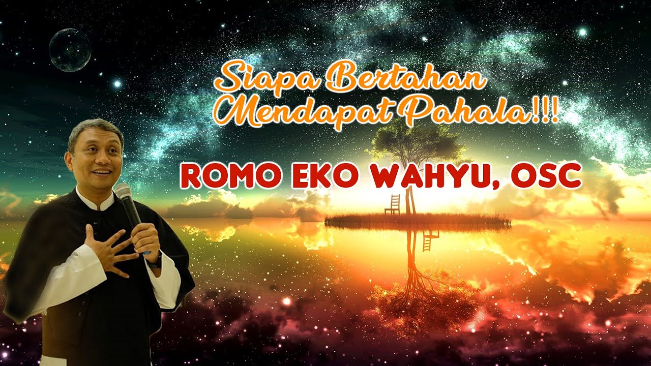 Siapa Bertahan Mendapat Pahala (Part2) - Romo Eko Wahyu, OSC