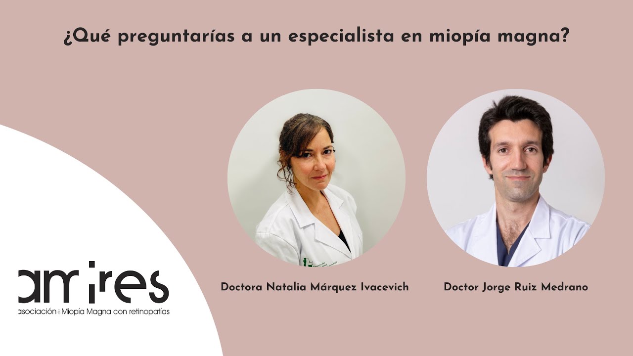 ¿Qué preguntarías a dos especialistas en miopía magna? Dudas, tratamientos y seguimiento.