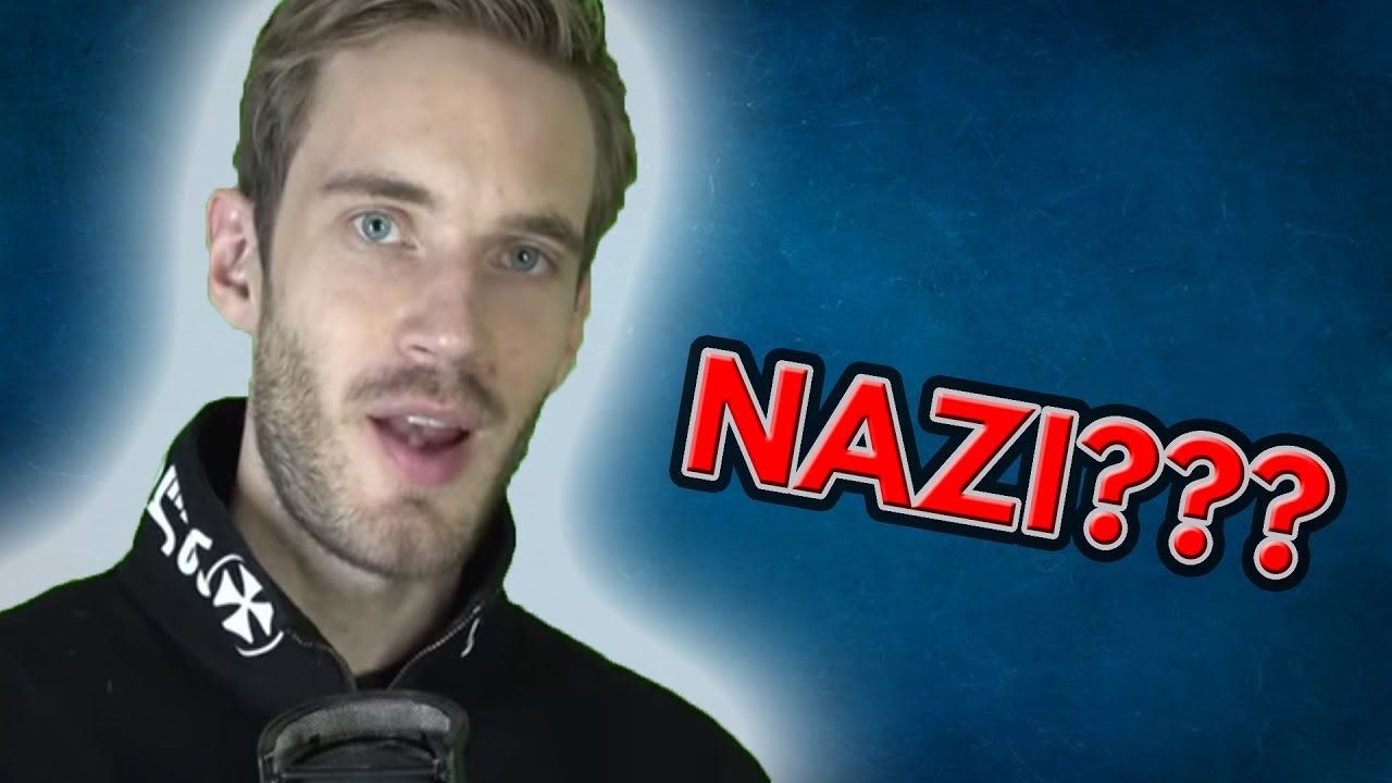 I Don't Think PewDiePie Is A Nazi... But The Nazis Do!