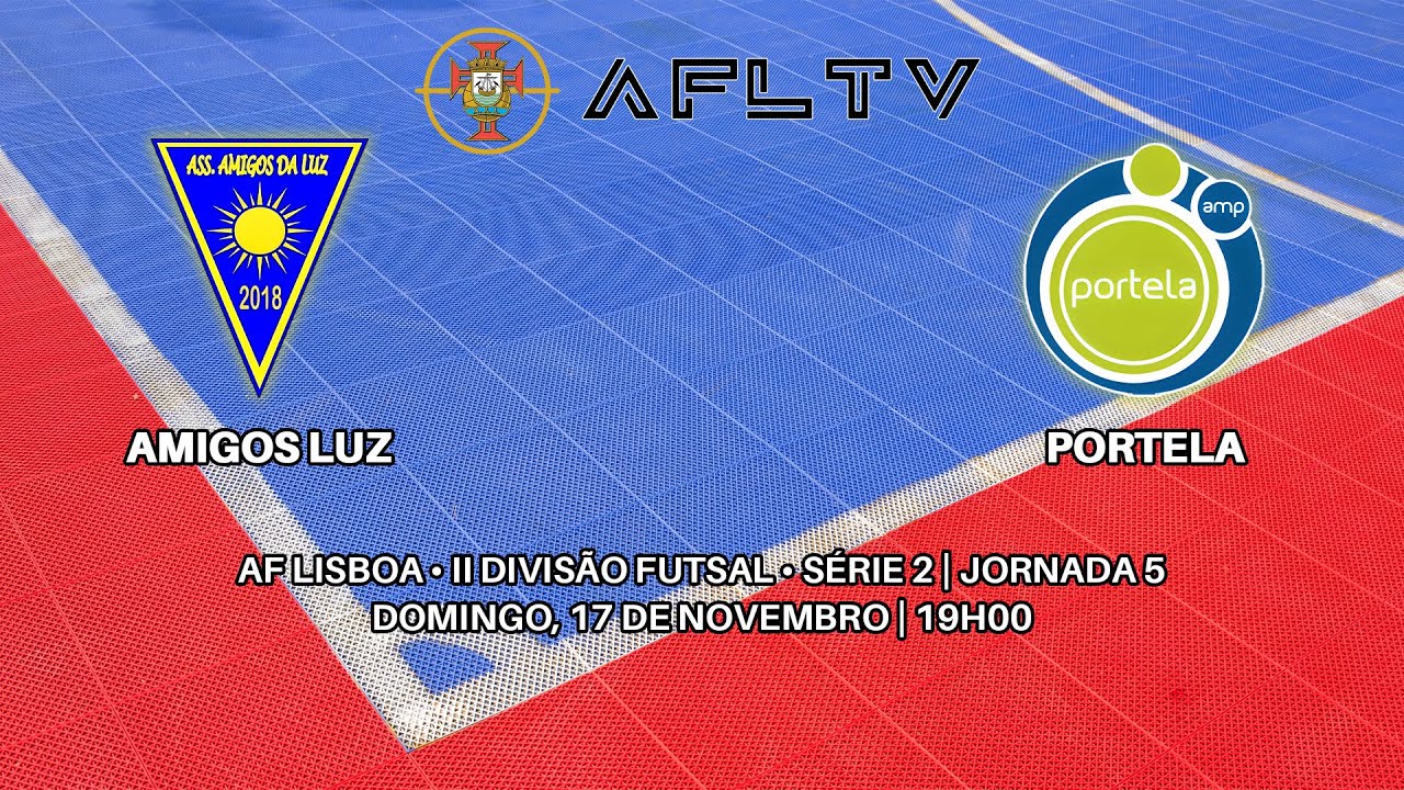 Amigos Luz x Portela - AF Lisboa • II Divisão Futsal • Série 2 | Jornada 5