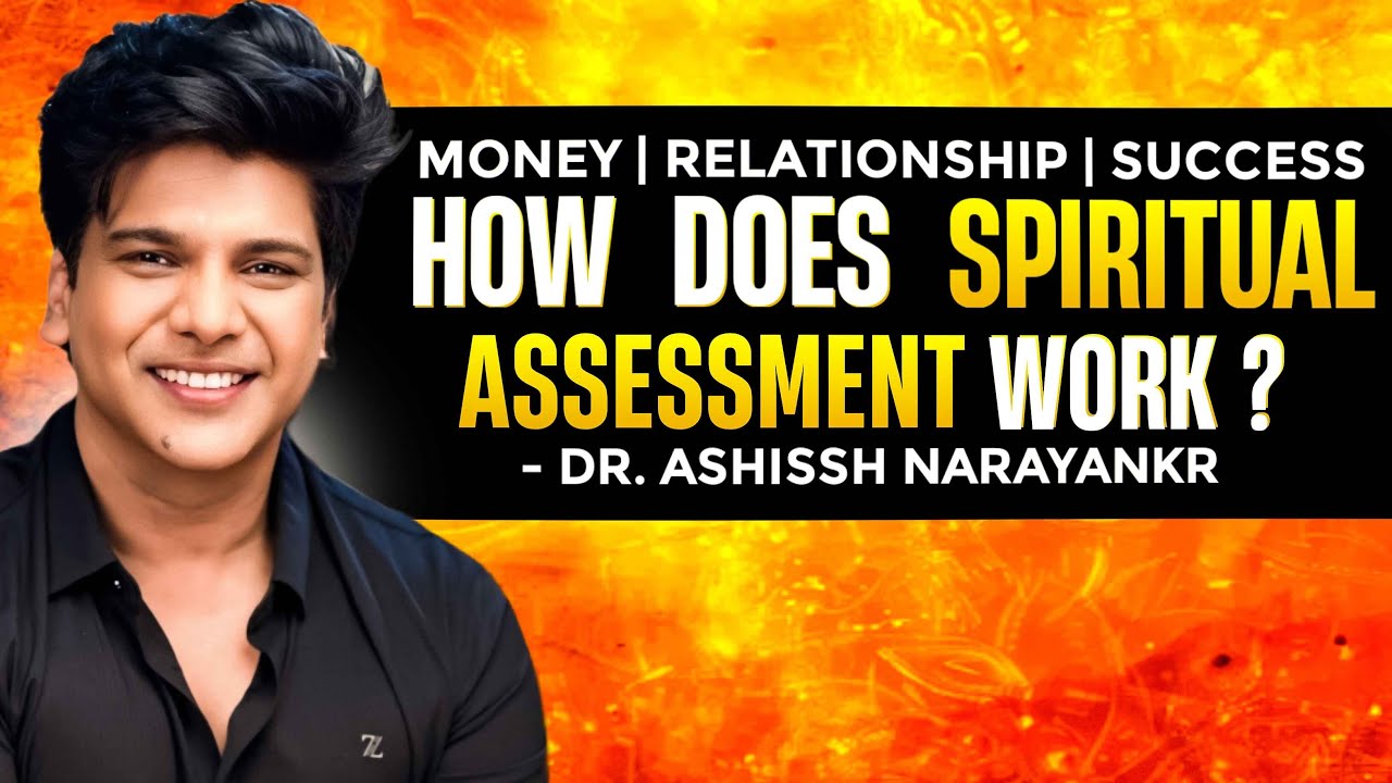 Spiritual Assessment | Money, Relationship, Success | Dr Ashissh Narayankr