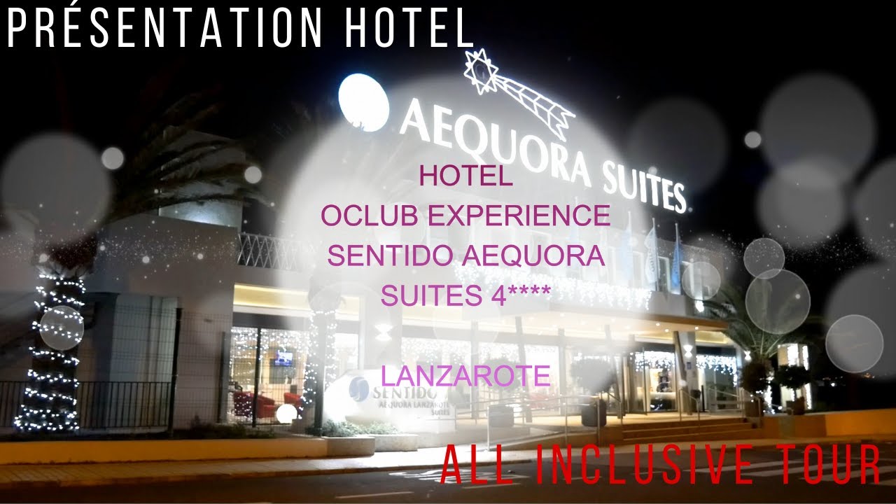 PRESENTATION HOTEL SENTIDO AEQUORA LANZAROTE SUITES - OCLUB EXPERIENCE ALL INCLUSIVE TOUR BIBIMBLACK