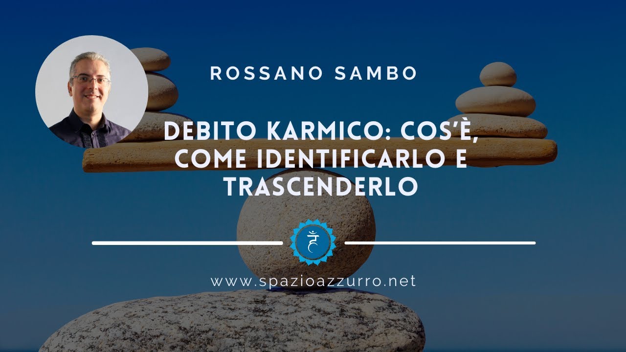 Debito karmico: cos’è, come identificarlo e trascenderlo