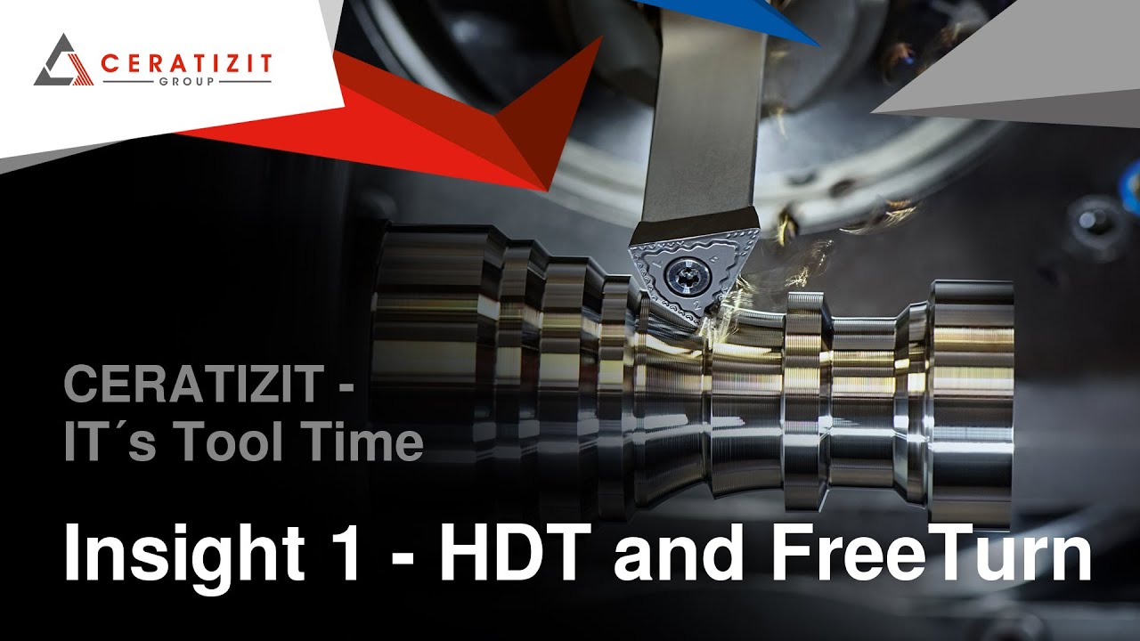 CERATIZIT - It´s Tool Time - Insight 1 - High Dynamic Turning (HDT) with FreeTurn Tools