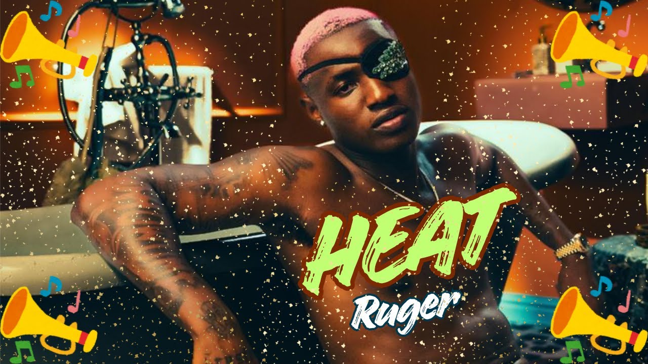 Ruger - Heat (Lyrics video)