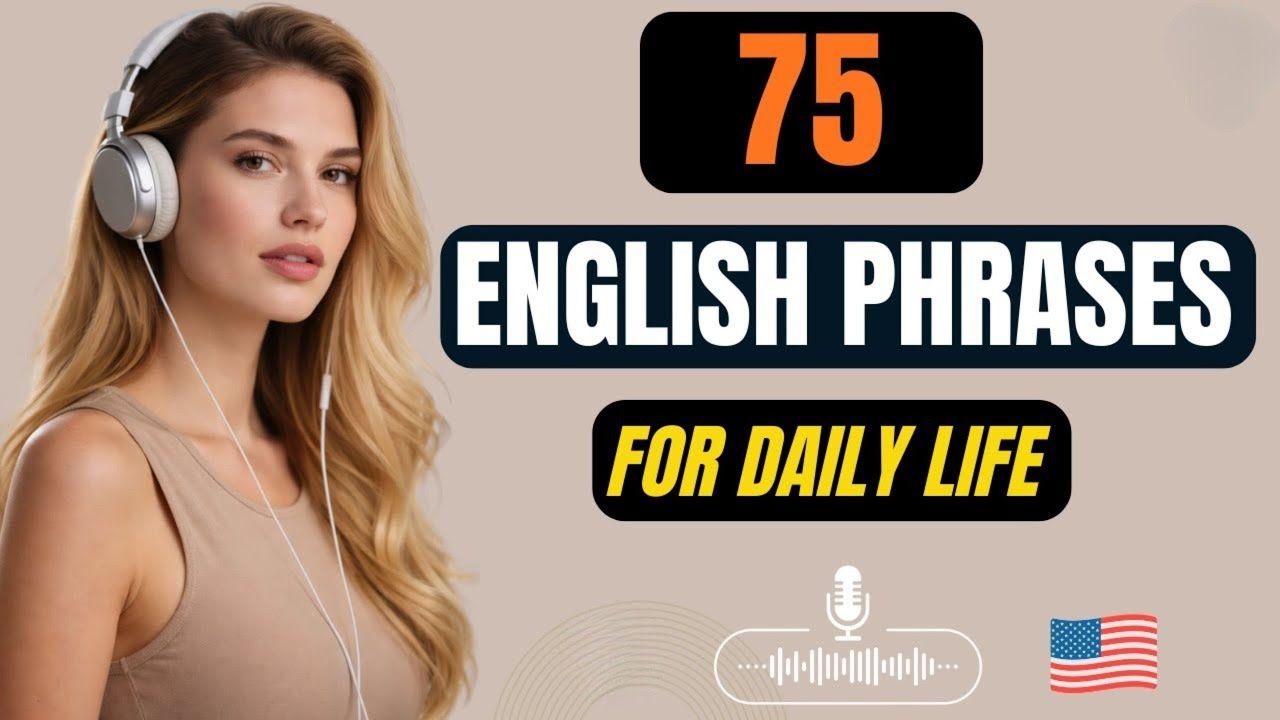 75 Everyday English Phrases for Daily Conversations | Speaking & Listening Practice