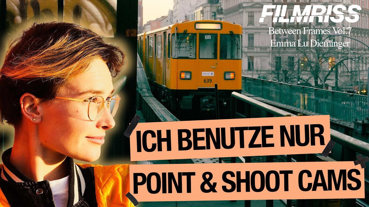 Darum fotografiert Emma Lu nur noch mit Point&Shoot Kameras! Filmriss Between Frames Vol7 in Berlin