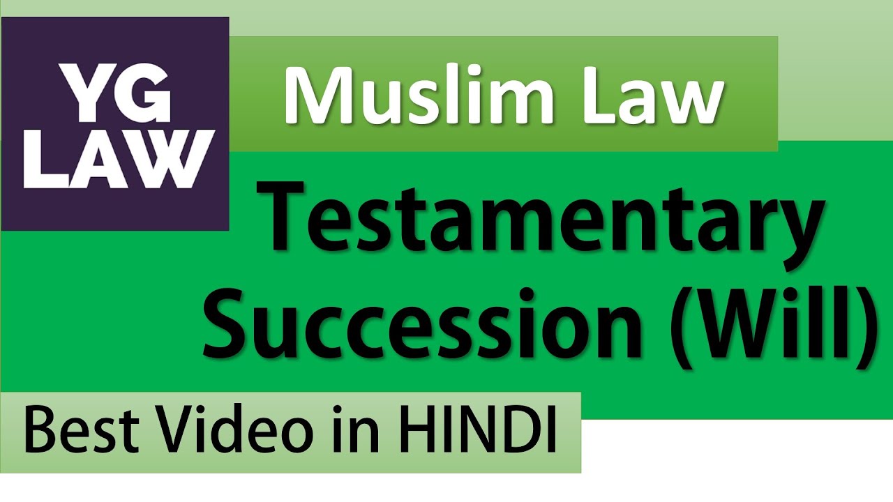 Succession under Muslim Law - Testamentary - Family Law