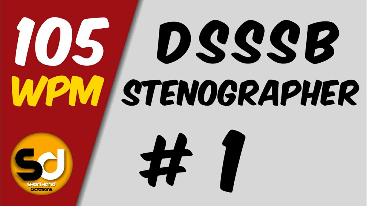# 1 | 105 wpm | Dsssb Stenographer Dictation