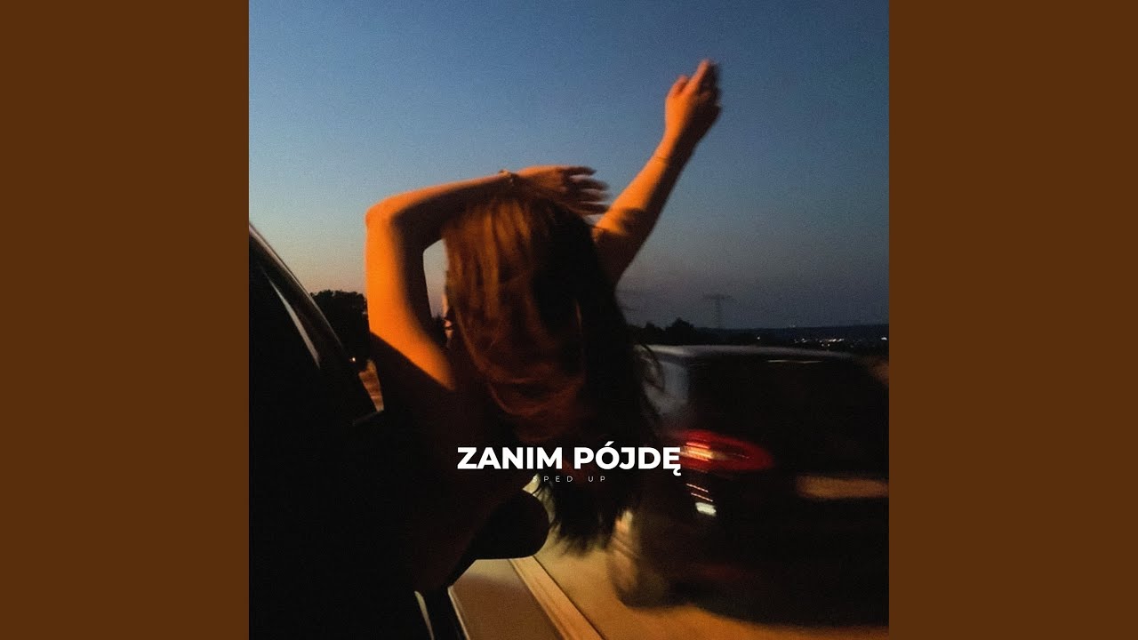 ZANIM PÓJDĘ (Sped Up)