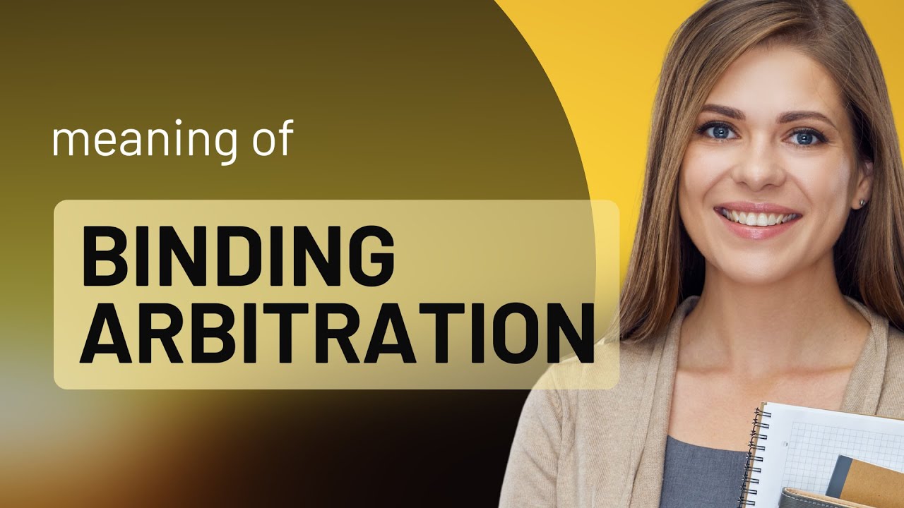 Understanding Binding Arbitration: A Key to Resolving Disputes
