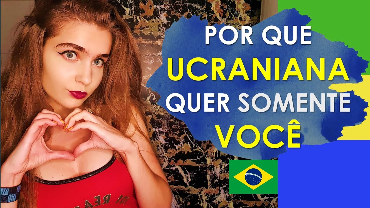 POR QUE UCRANIANAS PROCURAM BRASILEIROS PARA NAMORO
