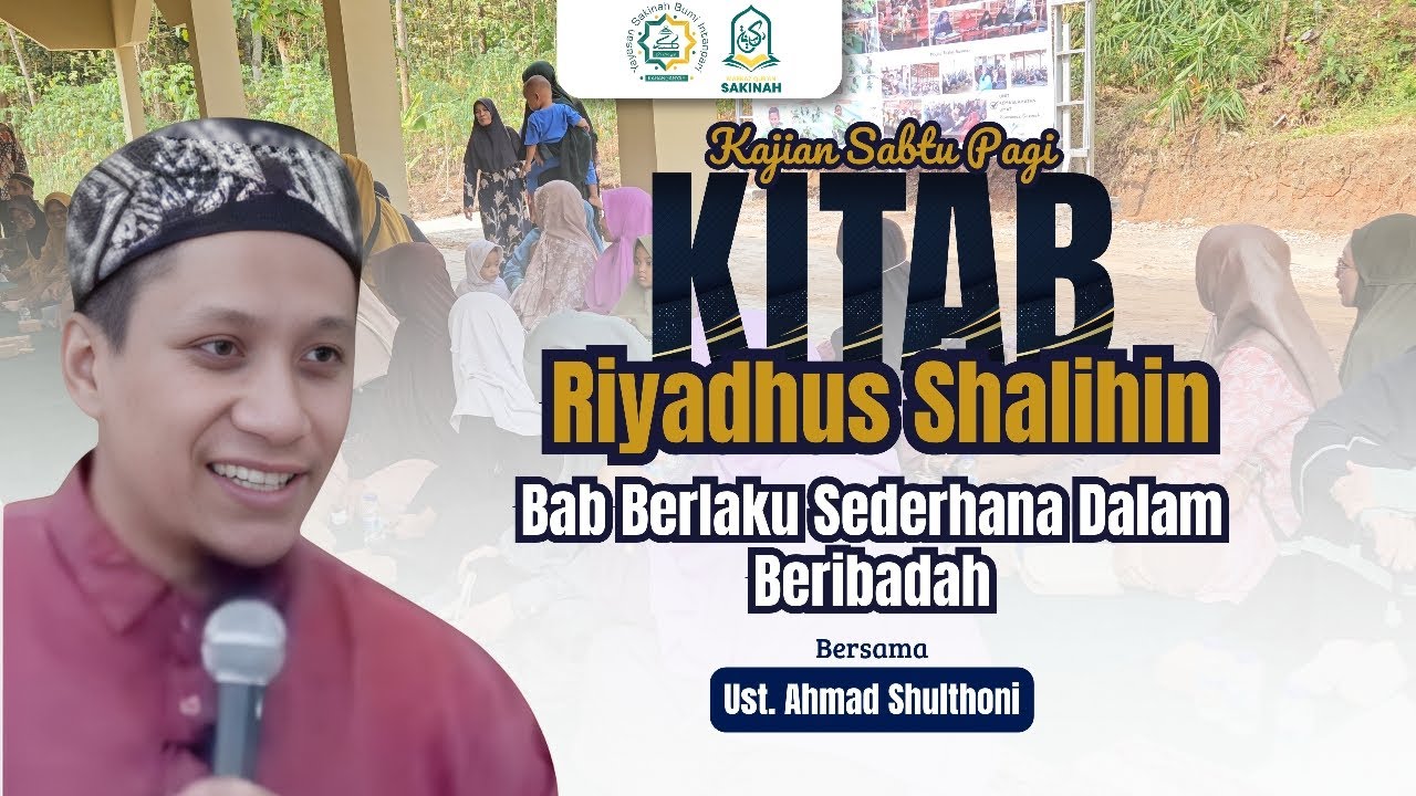 Kitab Riyadhus Shalihin - Bab 14 | Kajian Sabtu Pagi - Ustadz Ahmad Shulthoni