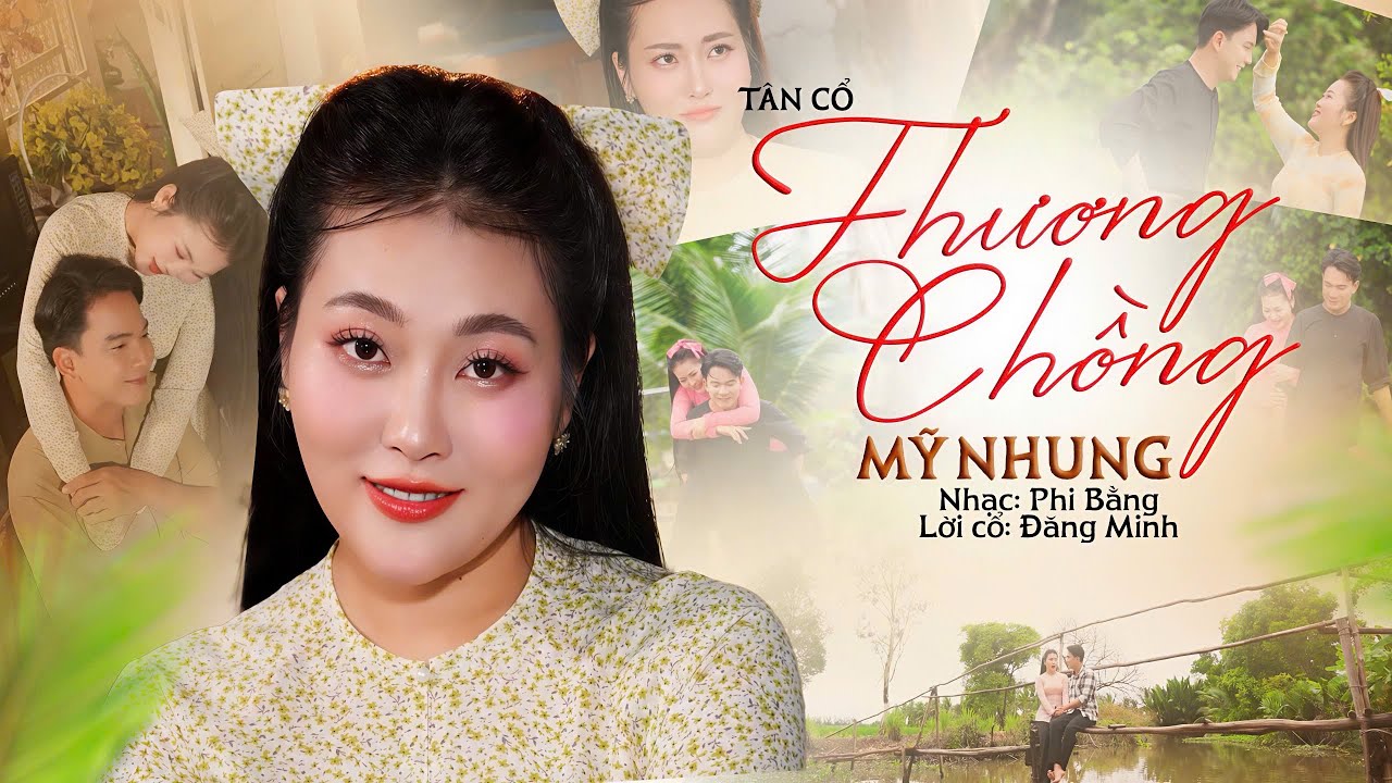 X&ocirc;n Xao Giọng H&aacute;t Đặc Biệt MỸ NHUNG B&agrave;i T&acirc;n Cổ THƯƠNG CHỒNG Khiến Người Xem Thổn Thức