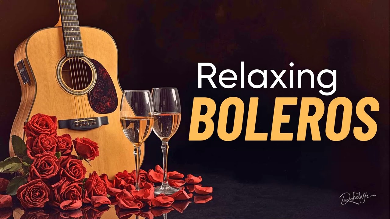 Relaxing Latin Guitar Boleros - Perfect for Background & Focus