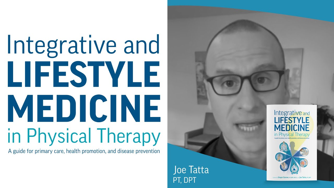 Integrative and Lifestyle Medicine in Physical Therapy with Joe Tatta