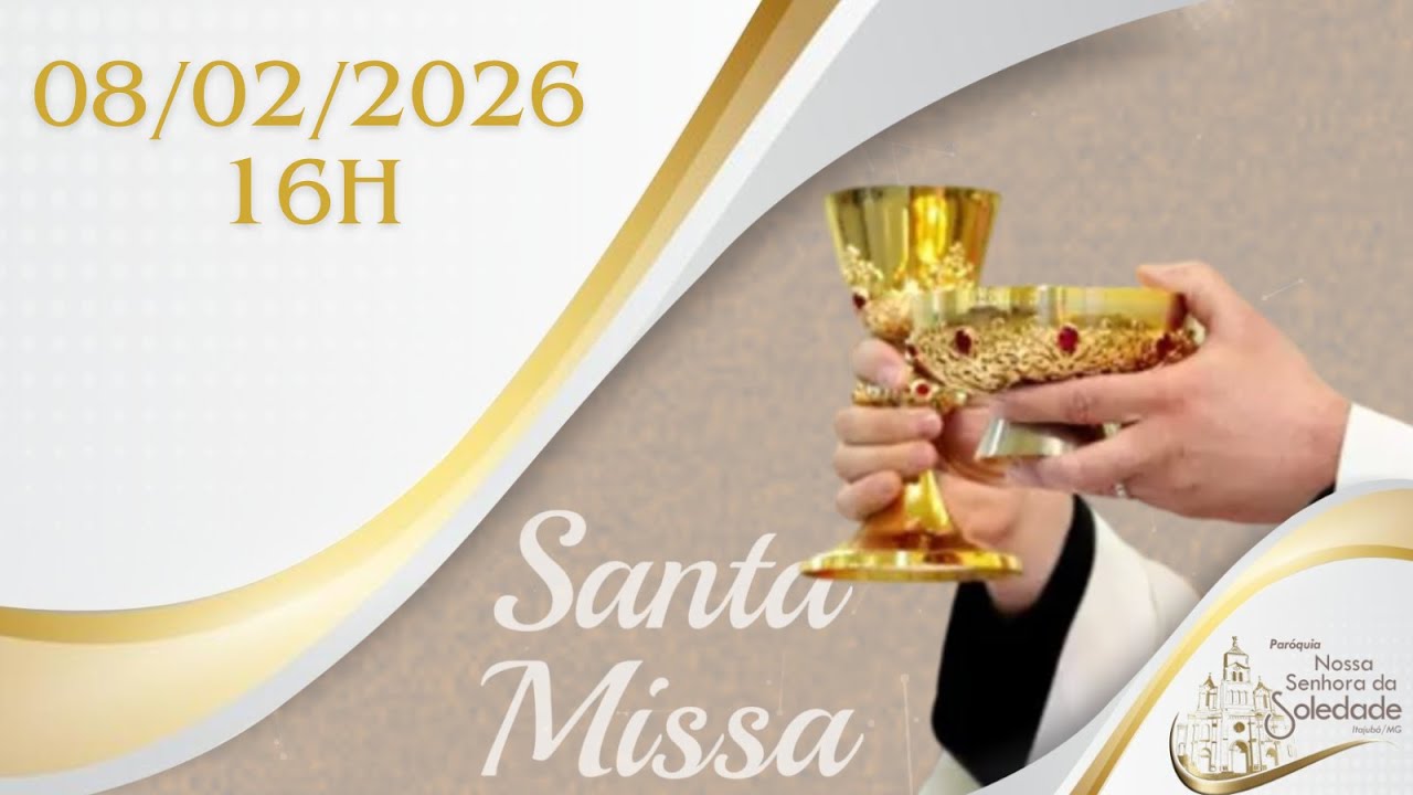 08/02/2026 - Santa Missa - Domingo - 16h.