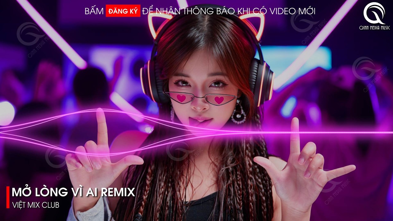 Đôi Mắt Em Không Thể Chối Dù Đôi Môi Em Đã Cố Gắng Remix - Mở Lòng Vì Ai Remix TikTok