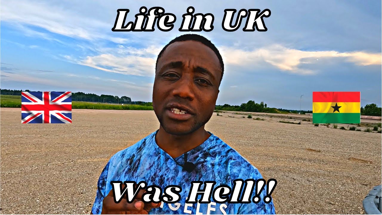 Moving from Ghana to Uk - A Ghanaian's shocking experience in UK