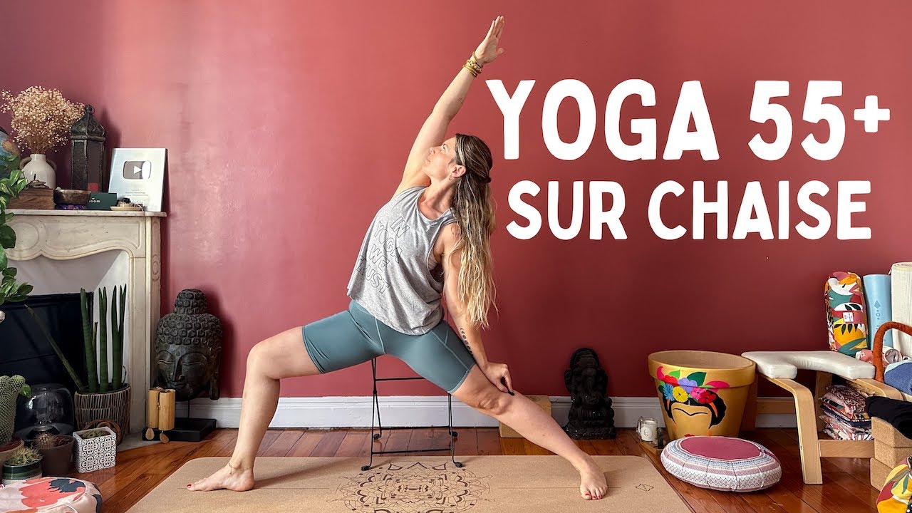 S'étirer et se renforcer sur chaise : Yoga 55+ seniors et débutants