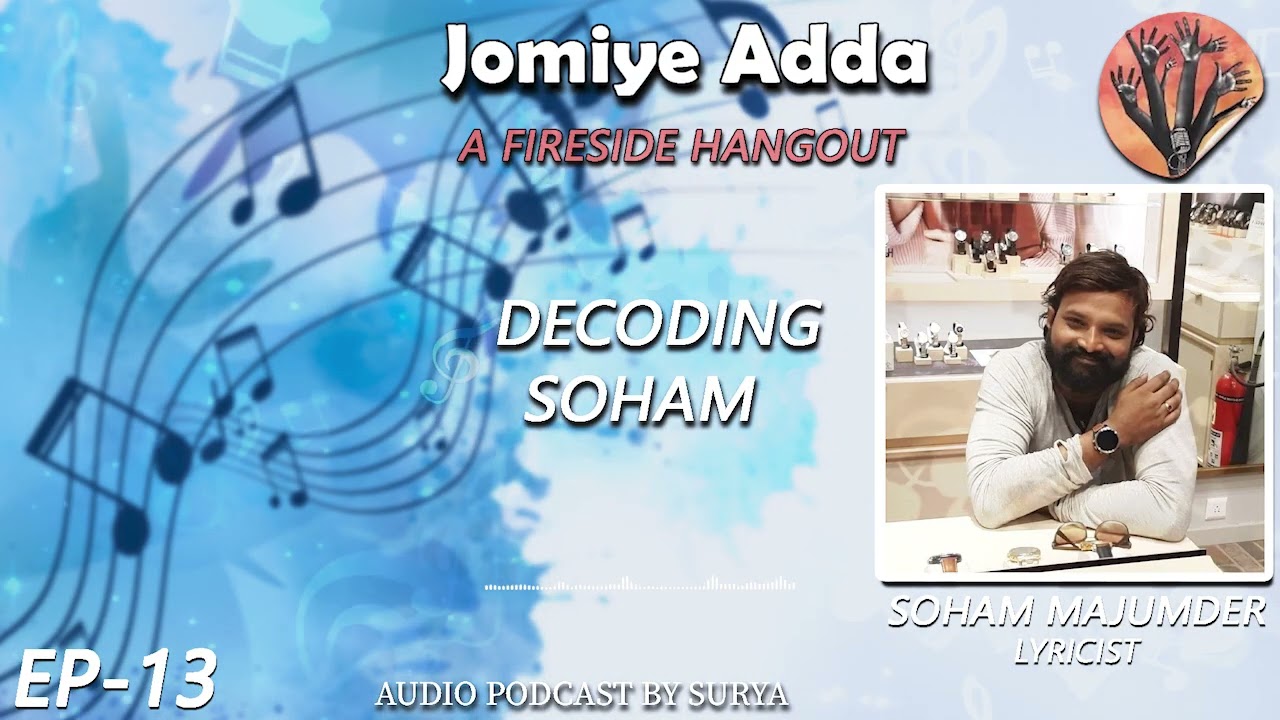 Decoding Soham Majumdar's lyrics,life,& love-A global adda of music and money .