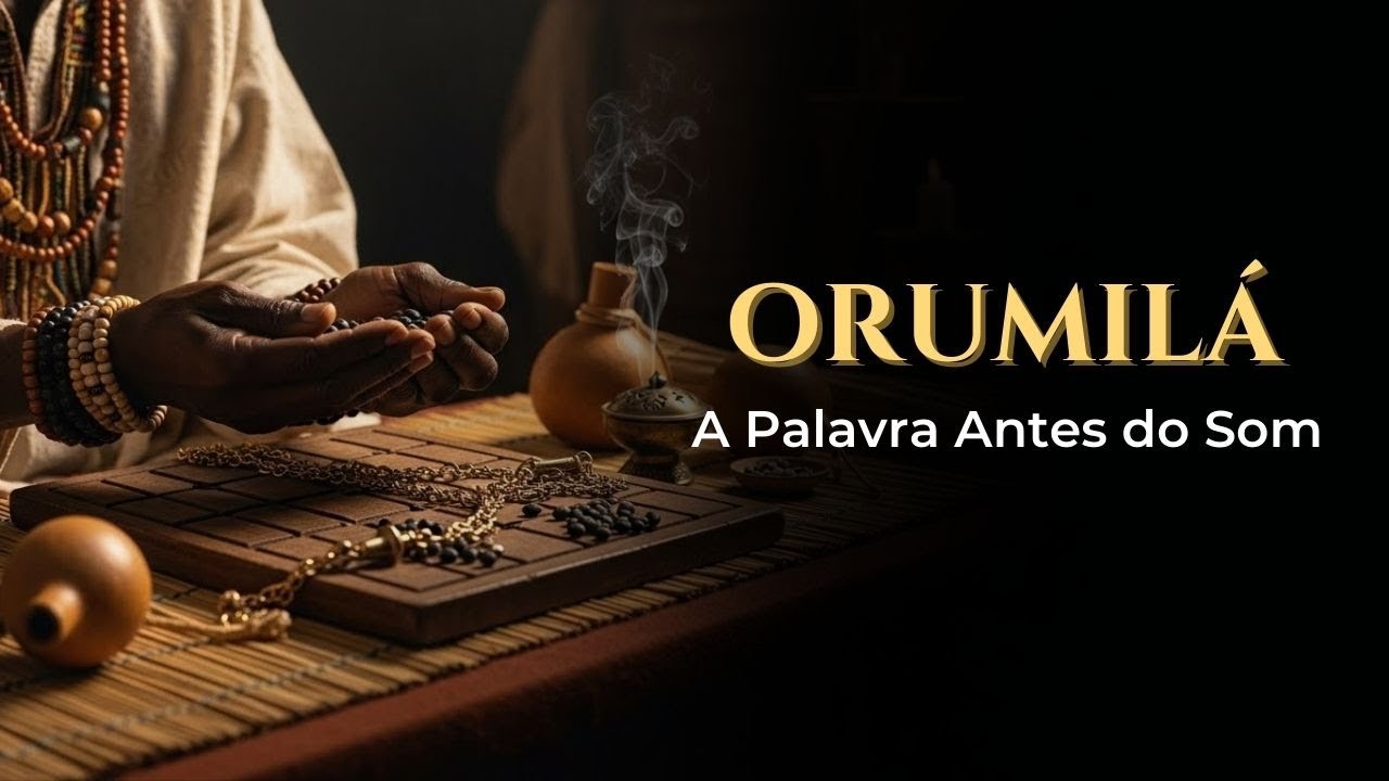 ORUMILÁ — A Palavra Antes do Som | Canção para Orumilá | Tambor de Ifé