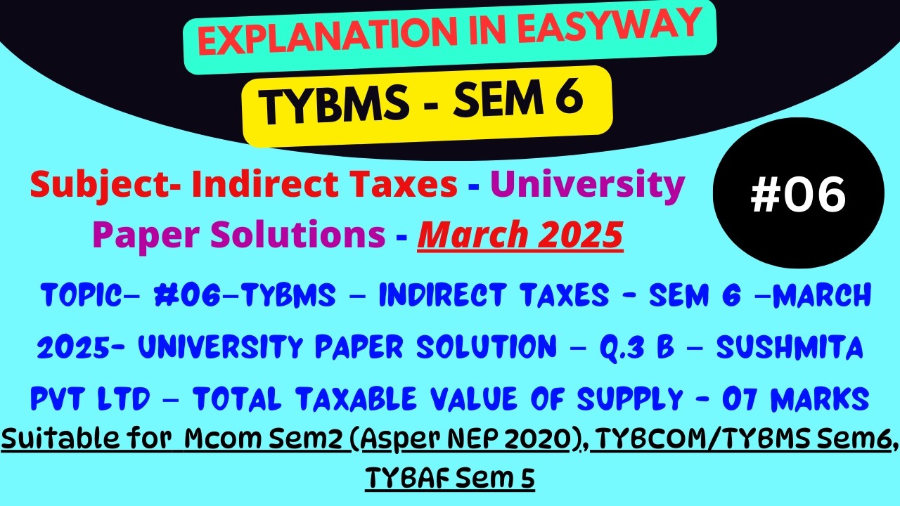 #06–TYBMS – Indirect Taxes - Sem 6 –March 2025- University Paper Solution – Q.3B – Sushmita  Pvt Ltd