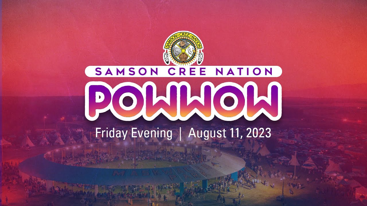 2023 Samson Cree Nation Powwow - Friday Evening August 11, 2023